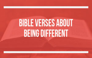 40 Bible Verses About Being Different - Holy Bible Word