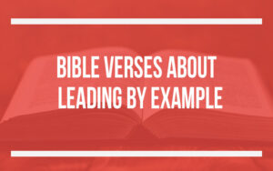 40 Bible Verses About Leading By Example - Holy Bible Word