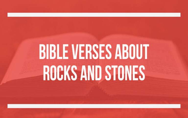 40 Bible Verses About Rocks And Stones - Holy Bible Word