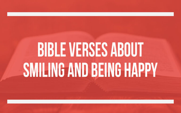 40 Bible Verses About Smiling And Being Happy - Holy Bible Word